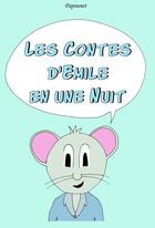Couverture du livre « Les Contes d'Emile en une Nuit » de Papounet aux éditions Silly Cat