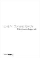 Couverture du livre « Métaphores du pouvoir » de Jose Gonzalez Garcia aux éditions Editions Mix