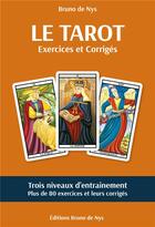 Couverture du livre « Le tarot ; exercices et corrigés (3e édition) » de Bruno De Nys aux éditions Bruno De Nys