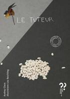 Couverture du livre « Le tuteur » de A.Clauss/L.Reichling aux éditions Editions Du Pourquoi Pas