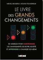 Couverture du livre « Le livre des grands changements » de Mikael Krogerus et Roman Tschappeler aux éditions A Contre-courant