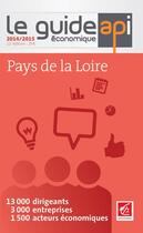 Couverture du livre « Le guide économique des pays de la Loire (2014-2015) » de  aux éditions Api Publications