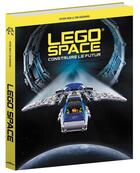 Couverture du livre « Lego space ; construire le futur » de Peter Reid et Tim Goddard aux éditions Muttpop