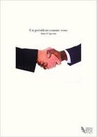 Couverture du livre « Un président comme vous » de Alain D' Agostin aux éditions Moabi