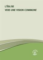 Couverture du livre « L'Eglise ; vers une vision commune » de  aux éditions Books On Demand