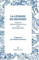 Couverture du livre « La légende de Siegfried ; d'après le Seyfrid à la peau de corne et la Þiðrekssaga af Bern » de Claude Lecouteux aux éditions Ulfhamr