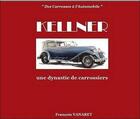 Couverture du livre « Kellner ; une dynastie de carrossiers , des carrosses de l'automobile » de Vanaret aux éditions Francois Vanaret