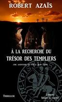 Couverture du livre « À la recherche du trésor des Templiers » de Robert Azais aux éditions Terres De L'ouest