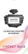 Couverture du livre « Master parfums, pocket quizz » de Anne-Laure Hennequin aux éditions Master Parfums