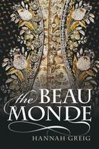 Couverture du livre « The Beau Monde: Fashionable Society in Georgian London » de Greig Hannah aux éditions Editions Racine