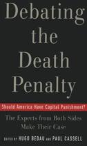 Couverture du livre « Debating the Death Penalty: Should America Have Capital Punishment? Th » de Hugo Adam Bedau aux éditions Oxford University Press Usa