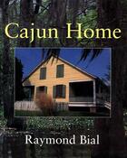 Couverture du livre « Cajun Home » de Bial Raymond aux éditions Houghton Mifflin Harcourt