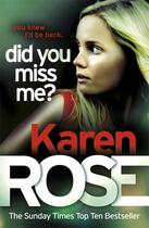 Couverture du livre « DID YOU MISS ME? » de Karen Rose aux éditions Headline