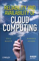 Couverture du livre « Reliability and Availability of Cloud Computing » de Eric Bauer et Randee Adams aux éditions Wiley-ieee Press