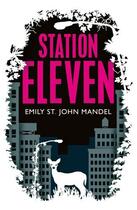 Couverture du livre « Station Eleven » de Emily St. John Mandel aux éditions Pan Macmillan