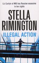 Couverture du livre « Illegal Action » de Stella Rimington aux éditions Random House Digital