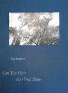 Couverture du livre « Kim jungman can you hear the wind blow » de Jungman Kim aux éditions Nazraeli