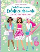 Couverture du livre « J'habille mes amies : créatrice de mode collection printemps » de Stella Baggott et Fiona Watt et Antonia Miller aux éditions Usborne