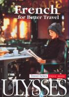 Couverture du livre « French for better travel » de Claude-Victor Langlois aux éditions Ulysse