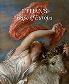 Couverture du livre « Titian's rape of Europa » de Nathaniel Silver aux éditions Paul Holberton