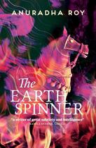 Couverture du livre « THE EARTHSPINNER » de Anuradha Roy aux éditions Welbeck