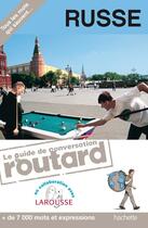 Couverture du livre « Le guide de conversation Routard : russe » de Collectif Hachette aux éditions Hachette Tourisme