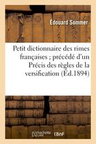 Couverture du livre « Petit dictionnaire des rimes francaises precede d'un precis des regles de la versification » de Sommer Edouard aux éditions Hachette Bnf