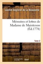 Couverture du livre « Memoires et lettres de madame de maintenon. t. 2 » de La Beaumelle aux éditions Hachette Bnf