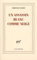 Couverture du livre « Un assassin blanc comme neige » de Christian Bobin aux éditions Gallimard