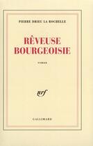 Couverture du livre « Reveuse bourgeoisie » de Drieu La Rochelle P. aux éditions Gallimard