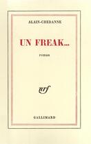 Couverture du livre « Un freak... - balade » de Alain-Chedanne aux éditions Gallimard