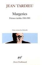 Couverture du livre « Margeries : Poèmes inédits 1910-1985 » de Jean Tardieu aux éditions Gallimard