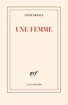 Couverture du livre « Une femme » de Annie Ernaux aux éditions Gallimard