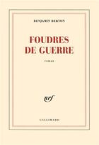 Couverture du livre « Foudres de guerre » de Benjamin Berton aux éditions Gallimard