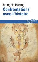 Couverture du livre « Confrontations avec l'histoire » de Francois Hartog aux éditions Folio