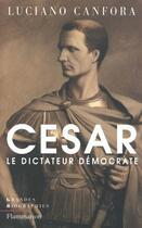 Couverture du livre « Jules cesar - le dictateur democrate » de Luciano Canfora aux éditions Flammarion