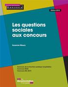 Couverture du livre « Les questions sociales aux concours (édition 2019) » de Documentation Francaise aux éditions Documentation Francaise