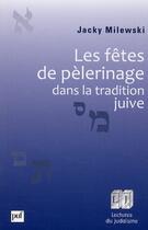Couverture du livre « Les fêtes de pélerinage dans la tradition juive » de Jacky Milewski aux éditions Puf