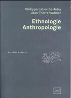 Couverture du livre « Ethnologie anthropologie (2e édition) » de Philippe Laburthe-Tolra et Jean-Pierre Warnier aux éditions Puf
