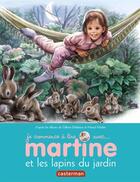 Couverture du livre « Martine et les lapins du jardin » de Delahaye Gilbert et Marlier Marcel aux éditions Casterman