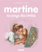 Couverture du livre « Martine Tome 50 : Martine au pays des contes » de Delahaye Gilbert et Marlier Marcel aux éditions Casterman