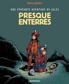 Couverture du livre « Une épatante aventure de Jules Tome 3 : presque enterrés ! » de Emile Bravo aux éditions Dargaud