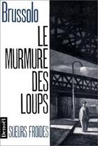 Couverture du livre « Le murmure des loups » de Serge Brussolo aux éditions Denoel