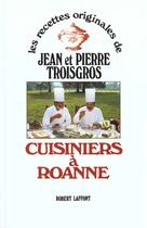 Couverture du livre « Cuisiniers a roanne - relie » de Troisgros aux éditions Robert Laffont