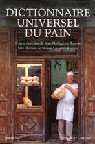 Couverture du livre « Dictionnaire universel du pain » de Jean-Philippe De Tonnac aux éditions Bouquins