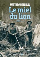 Couverture du livre « Le miel du lion » de Matthew Neill Null aux éditions Albin Michel