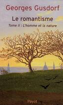 Couverture du livre « Le romantisme Tome 2 » de Georges Gusdorf aux éditions Payot