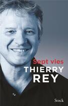 Couverture du livre « Sept vies » de Thierry Rey aux éditions Stock