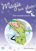 Couverture du livre « Magie sur la glace Tome 7 : une nouvelle rentrée » de Linda Chapman aux éditions 12-21