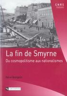 Couverture du livre « La Fin de Smyrne » de Hervé Georgelin aux éditions Cnrs